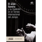 Libro Arpa Llanera Y Su Tradición En El Torneo Internaciona