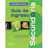 Guia De Ingreso A Secundaria. Incluye Ejercicios Y Evaluacio