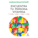 Encuentra Tu Persona Vitamina, De Marian Rojas Estapé  Tapa Blanda