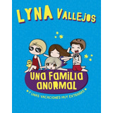 Una Familia Anormal Y Unas Vacaciones Muy Extrañas - Lyna V