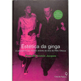 Paola Berenstein Jacques - Estética Da Ginga - A Arquitetura Das Favelas Através Da Obra De Hélio Oiticica