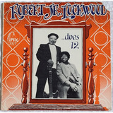 Lp Robert Jr. Lockwood - Does 12 (raridade)