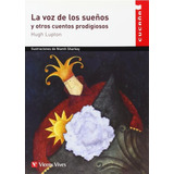 Libro La Voz De Los Sueños Y Otros Cuentos Prodigiosos