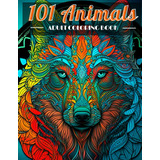 Libro: 101 Animals: Adult Coloring Book - Zen And Mandala Mi