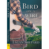 Libro Bird On A Wire - Shepard, Tagan