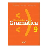 Livro Didático Descobrindo A Gramática 9 De Gilio Giacomozzi; Gildete Valério; Cláudia Molinari Reda Pela Ftd (2016)