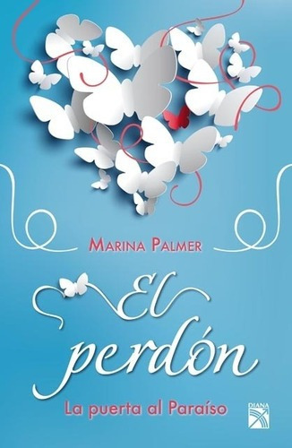 Perdon, El - Marina Palmer, De Marina Palmer. Editorial Diana En Español