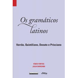 Os Gramáticos Latinos: Varrão, Quintiliano, Donato E Prisc