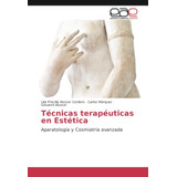 Libro: Técnicas Terapéuticas Estética: Aparatología Y Cos
