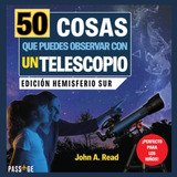 Libro: 50 Cosas Que Puedes Observar Con Un Telescopio: Edici