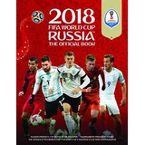 2018 Copa Mundial De La Fifa Rusia El Libro Oficial