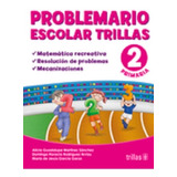 Problemario Escolar Trillas 2  Matematica Recreativa