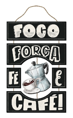 Placa Decorativa - Cantinho Do Café - Foco, Força, Fé E Café