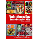 Libro Valentine's Day Bento Boxes For Kids - Le Masurier,...