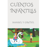 Libro: Cuentos Infantiles: Hansel Y Gretel (spanish Edition)