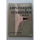 Audio, Amplificación Y Estereofonía - Hector O. Algarra J1