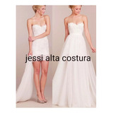 Vestido Novia Desmontable Jessi Alta Costura Caseros