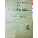 Las Constituyentes De La Republica Española. Morayta