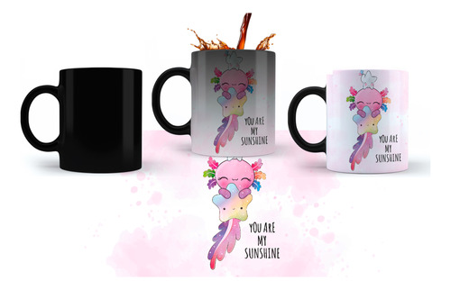 Taza Magica Ajolote Unicornio You Are My Sunshine