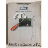 Armado Y Reparación De Pc Fuce Guía Teoría Práctica