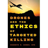 Drones And The Ethics Of Targeted Killing, De Kenneth R. Himes. Editorial Rowman Littlefield, Tapa Blanda En Inglés