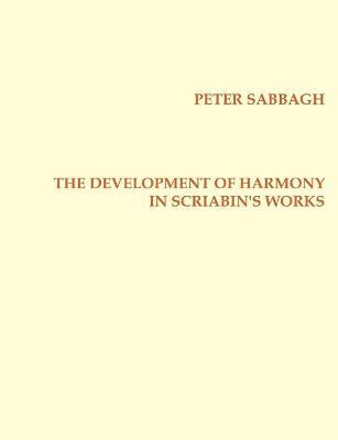 Libro The Development Of Harmony In Scriabins Works - Pet...