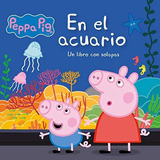 En El Acuario (peppa Pig. Pequeñas Manitas): Un Libro De Cartón Con Solapas, De Hasbro. Editorial Beascoa, Tapa Libro De Cartón En Español