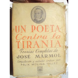 Un Poeta Contra La Tiranía J. Marmol 1945  Libro Antiguo L3