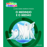 O Medinho E O Medão, De Passos, Lucina Maria Marinho. Série Biblioteca Marcha Criança Editora Somos Sistema De Ensino Em Português, 2002