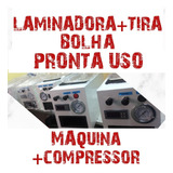 Maquina Laminadora E Tira Bolha+ Compressor 
