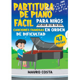 Libro : Partitura De Piano Facil Para Niños Canciones...