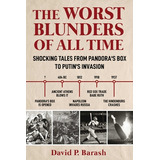 Libro The Worst Blunders Of All Time: Shocking Tales From...
