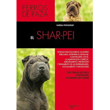 El Shar - Pei - Perros De Raza, De Pizzamiglio Isabella. Editorial Vecchi, Tapa Blanda En Español, 1900