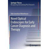 Libro Novel Optical Endoscopes For Early Cancer Diagnosis...