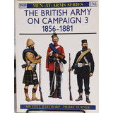 Livro O Exército Britânico Em Campanha (3) 1856-81 - Ja Lido