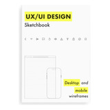 Sketchbook Ux/ui Design - Desktop And Mobile Wireframes