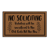 No Soliciting Violators Will Be Sacrificed To The Old G...