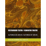 Restaurador Teatro / Renovator Theatre: Alfonso De Arcos / A