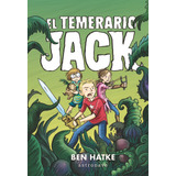 El Temerario Jack, De Hatke, Ben. Editorial Astronave,editorial, Tapa Dura En Español