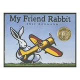 My Friend Rabbit - Eric Rohmann. Eb07