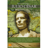 Breve Historia De Julio Cesar
