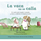 Libro La Vaca No Se Calla - Agustina Lynch - El Ateneo, De Agustina Lynch., Vol. 1. Editorial El Ateneo, Tapa Blanda, Edición 1 En Español, 2023