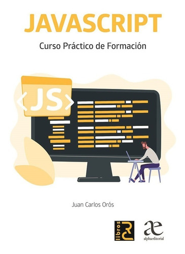 Javascript Curso Práctico De Formación. Juan Carlos Orós