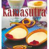 Recetas Para El Kamasutra, De Komal Taneja., Vol. N/a. Editorial Diputacion Provincial De Cuenca Departamento De Publicaciones, Tapa Blanda En Español, 2009