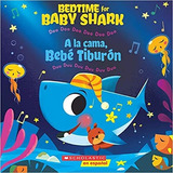 Bedtime For Baby Shark / A La Cama, Bebé Tiburón (bilingual, De John John Bajet. Editorial Scholastic En Español En Español/inglés