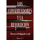 Los Conservadores Y La Revolucion, De Alvaro Delgado-gal. Editorial Alianza En Español