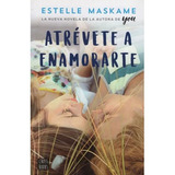 Atrévete A Enamorarte, De Estelle Maskame. Editorial Destino, Tapa Blanda En Español, 2014