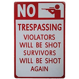 Señales - Tisoso No Trespassing Violators Will Be Shot Survi