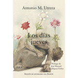 Libro Los Dias Jueves - Utrera, Antonio Miguel