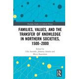 Libro Families, Values, And The Transfer Of Knowledge In ...